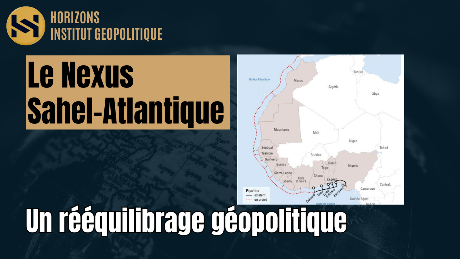 Le Nexus Sahel-Atlantique : Un rééquilibrage géopolitique