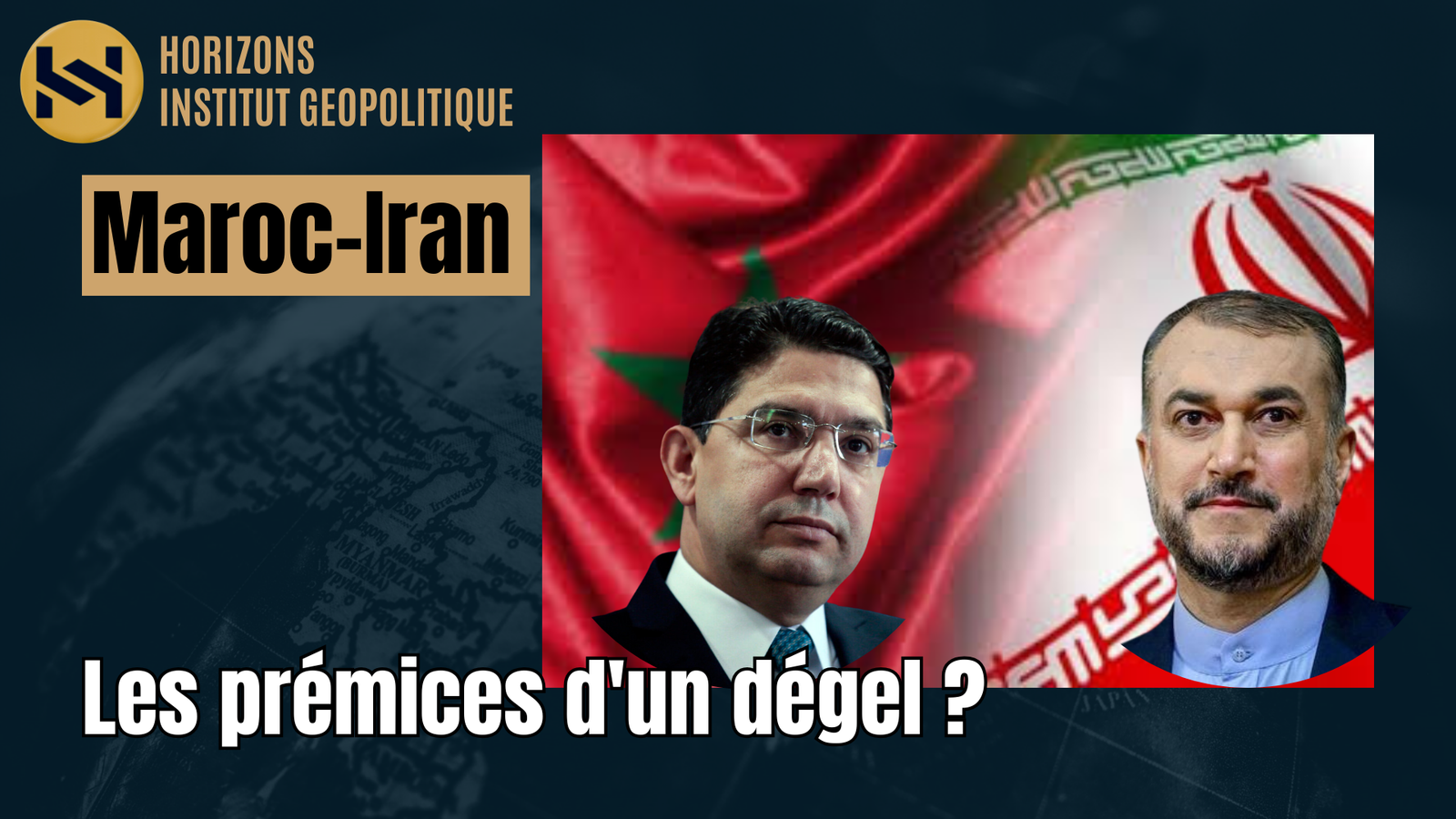 Maroc-Iran : Les prémices d&rsquo;un dégel ?