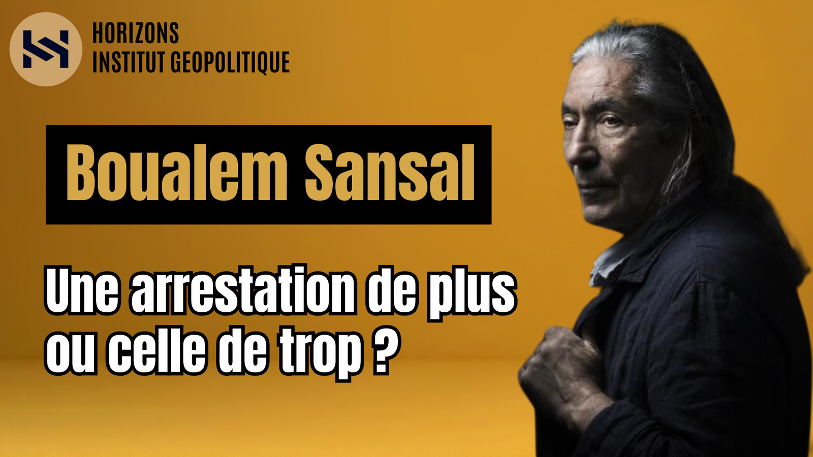 Boualem Sansal : une arrestation de plus ou celle de trop ?