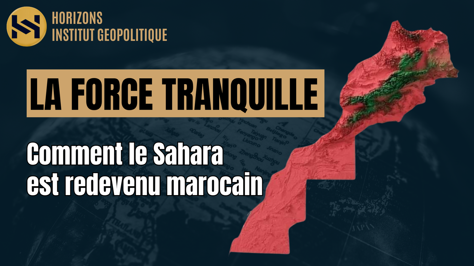 La force tranquille : Comment le Sahara est redevenu marocain