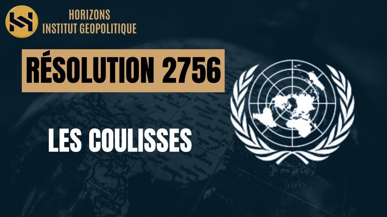 COULISSES DU CONSEIL DE SÉCURITÉ : LA RÉSOLUTION 2756