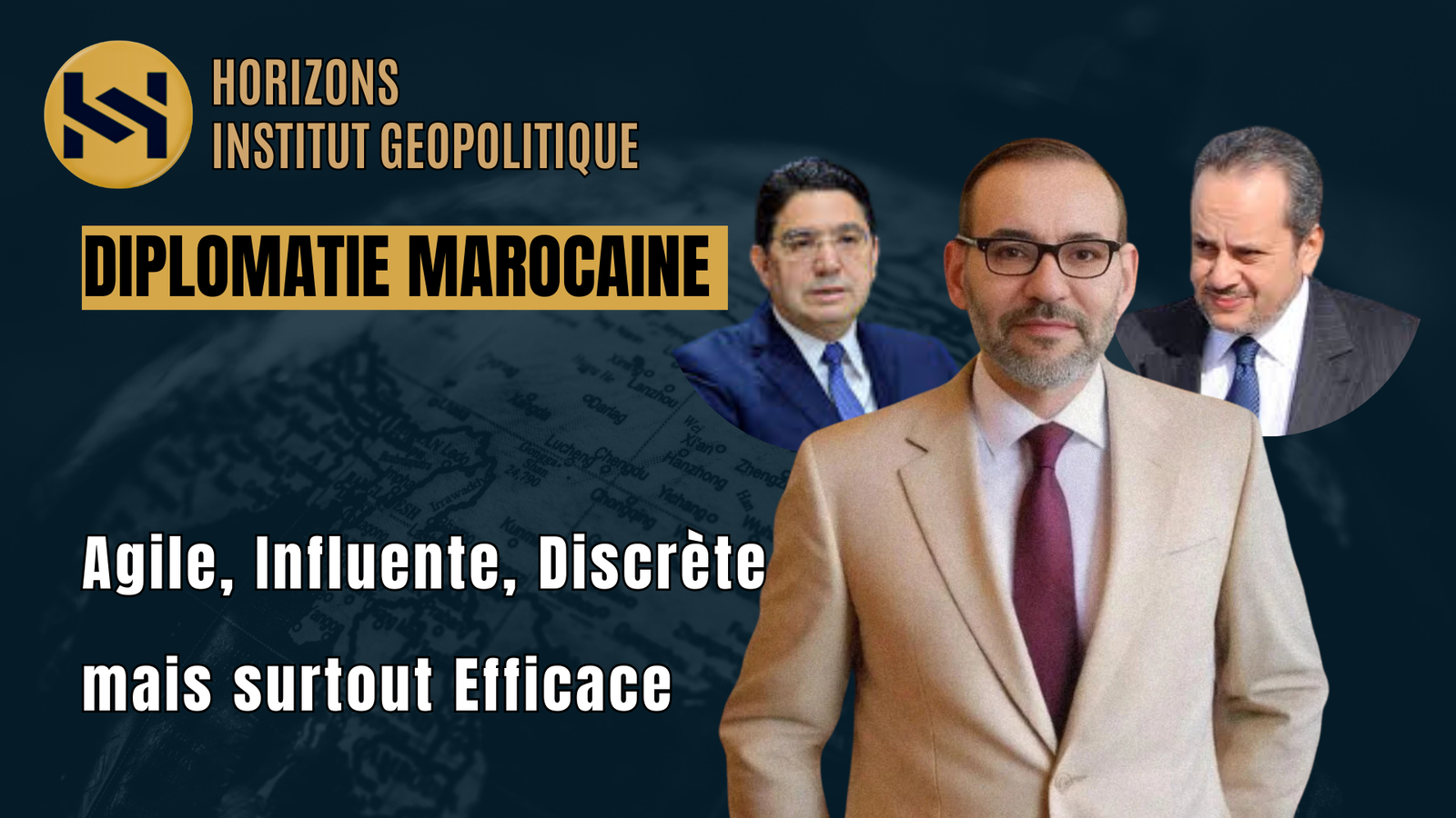 Maroc: Une Diplomatie Agile, Influente, Discrète mais surtout Efficace