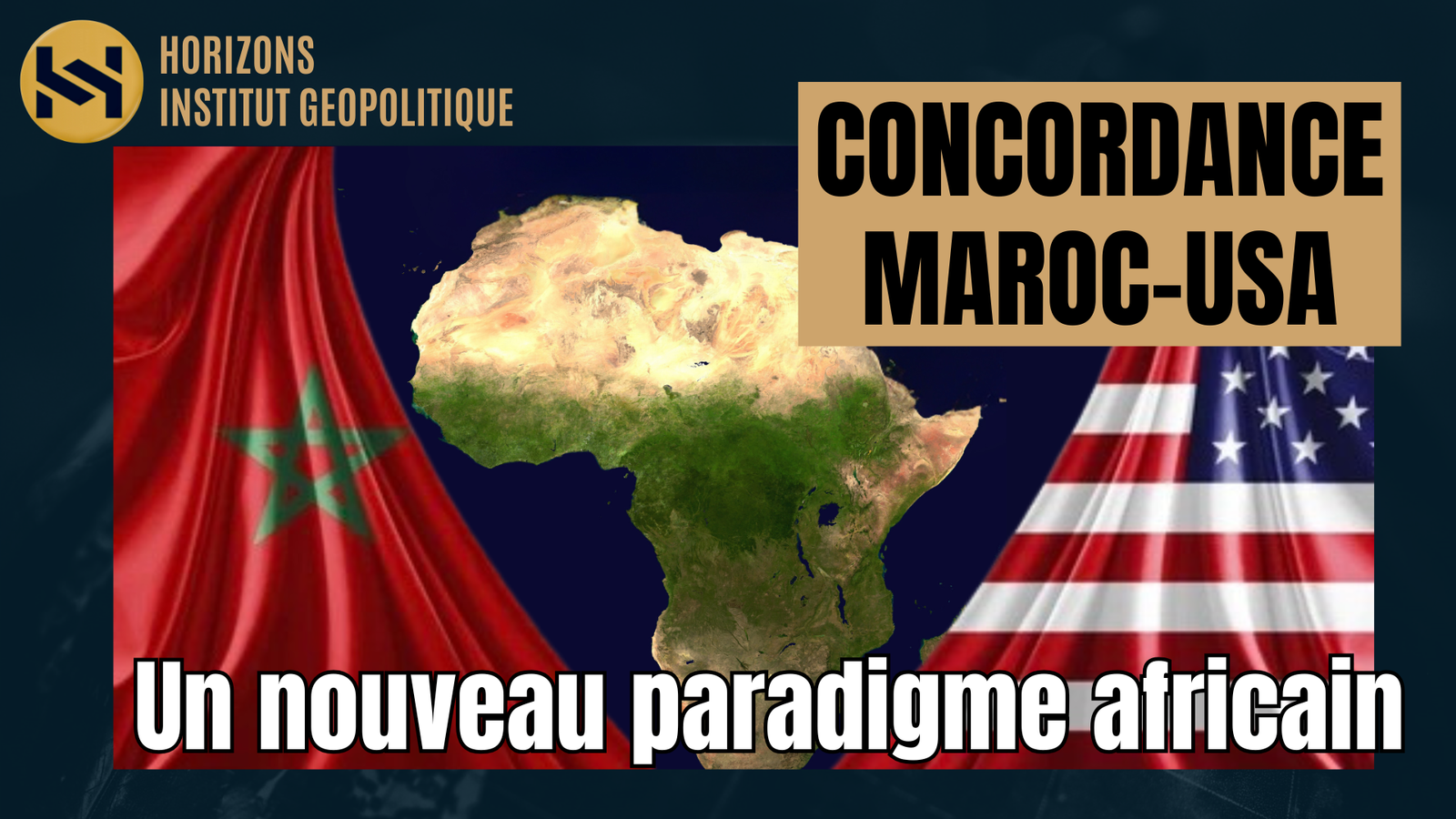 La concordance maroco-américaine : Un nouveau paradigme africain