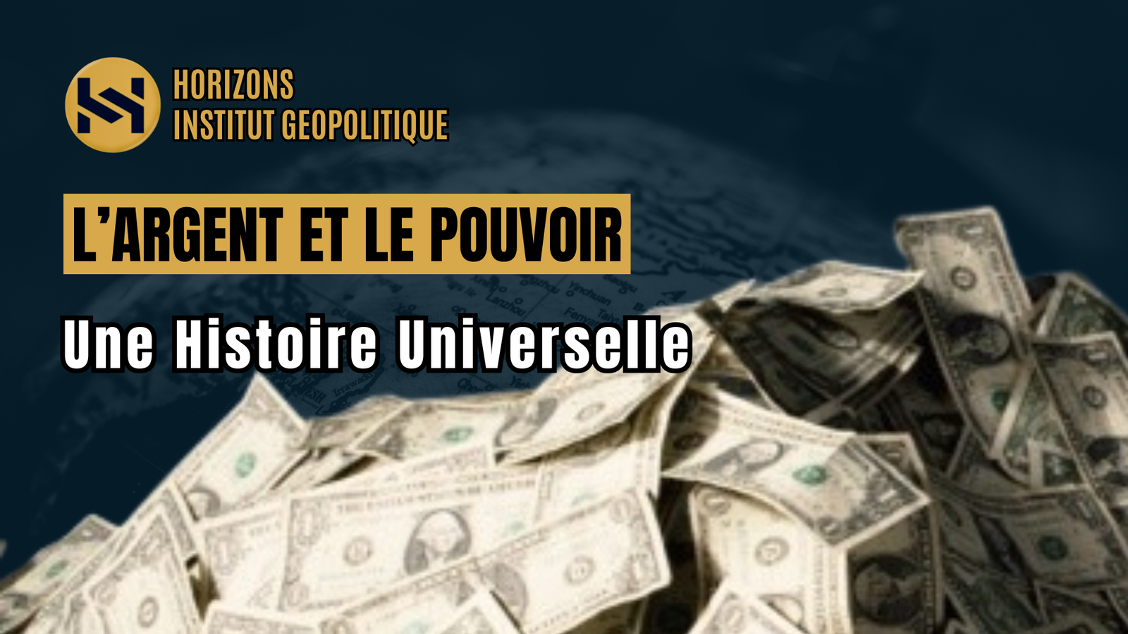 L&rsquo;Argent et le Pouvoir : Une Histoire Universelle