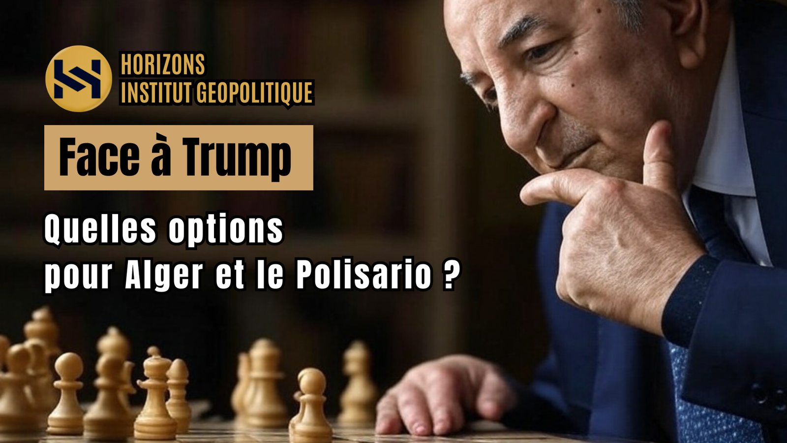 Face à Trump : Quelles Options pour Alger et le Polisario ?