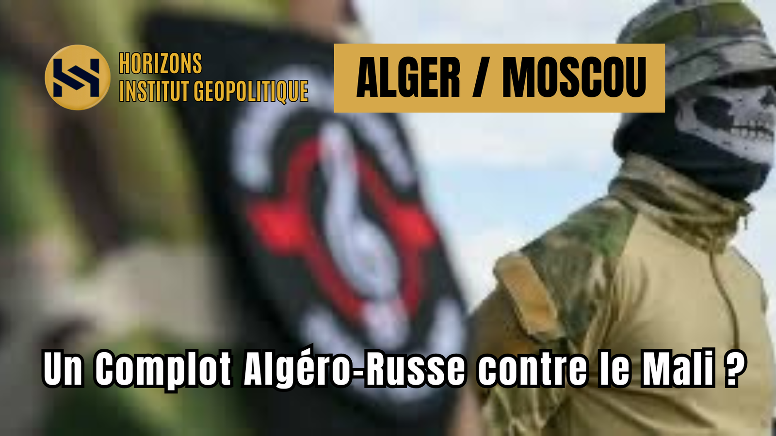 Un Complot Algéro-Russe contre le Mali ?