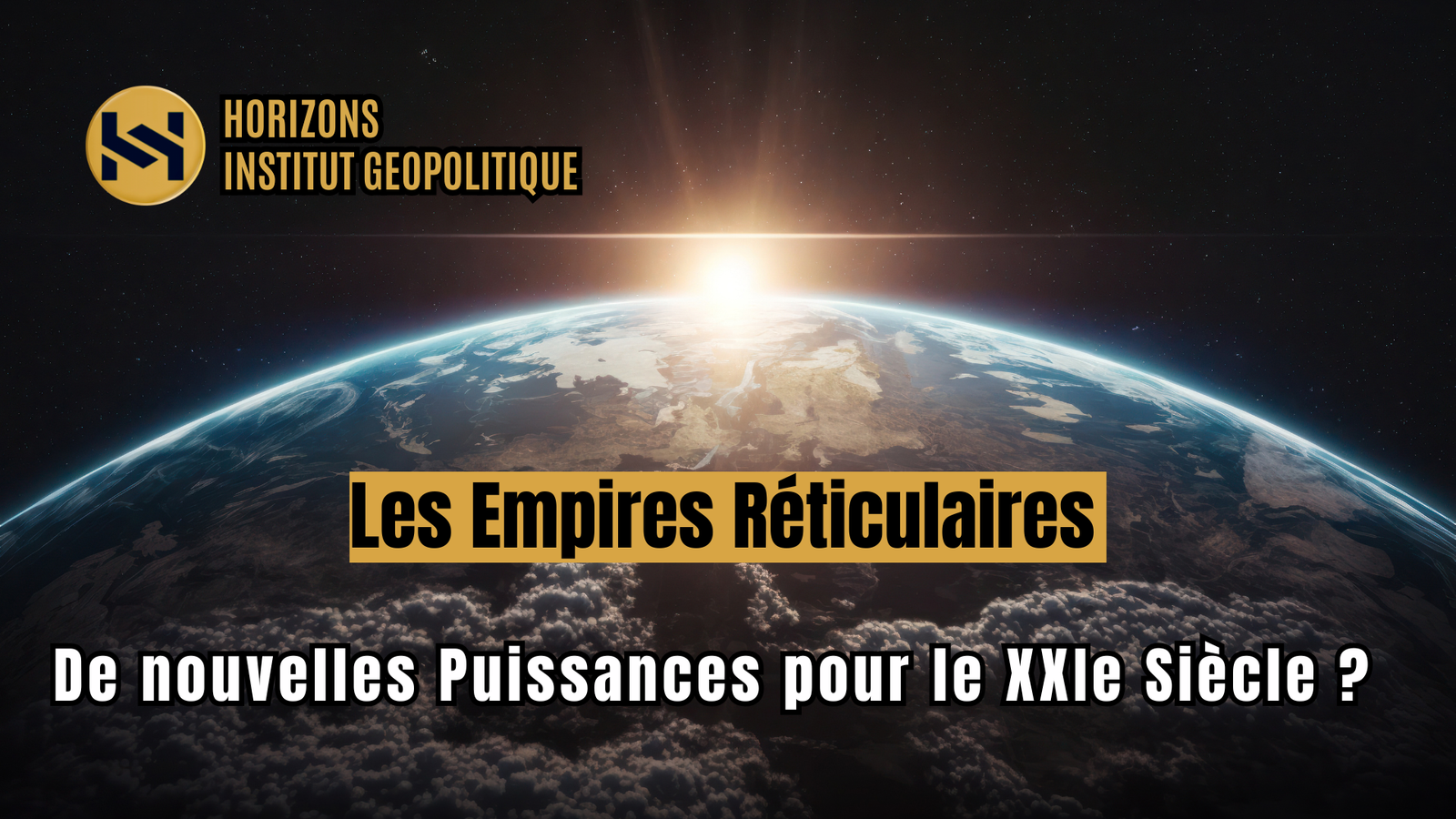 Les Empires Réticulaires : De nouvelles Puissances pour le XXIe Siècle ?
