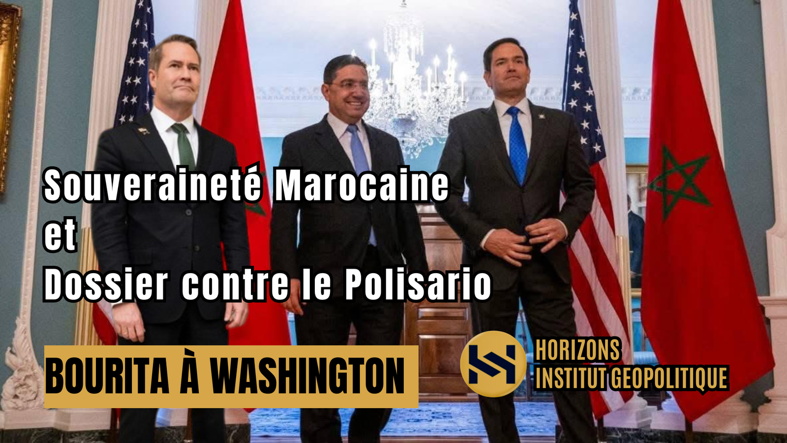 Bourita à Washington : Renforcement de la Souveraineté Marocaine et Dossier Accablant contre le Polisario