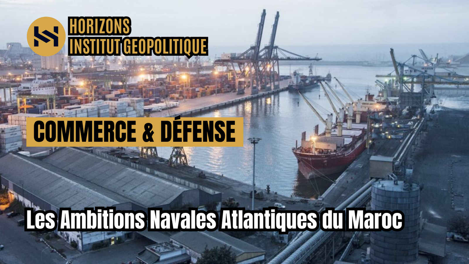 Entre Commerce et Défense, les Ambitions Navales Atlantiques du Maroc