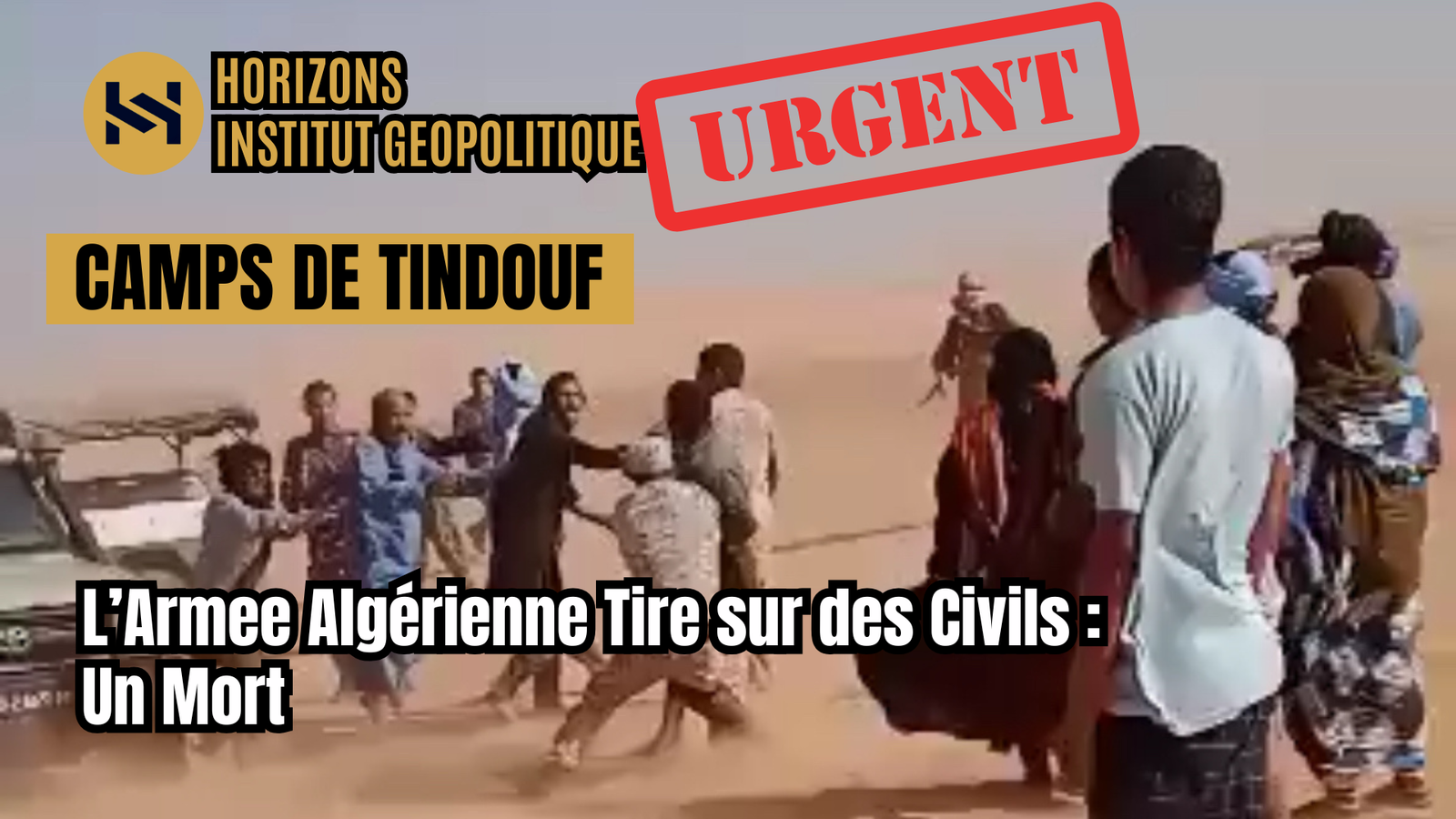 URGENT: Tensions dans les Camps de Tindouf : un Sahraoui Tué par l&rsquo;Armée Algérienne