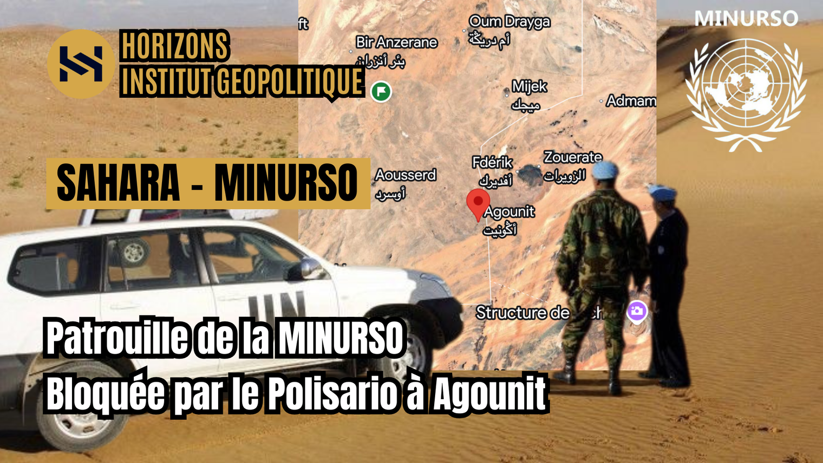 URGENT : Patrouille de la MINURSO Bloquée par le Polisario à Agounit