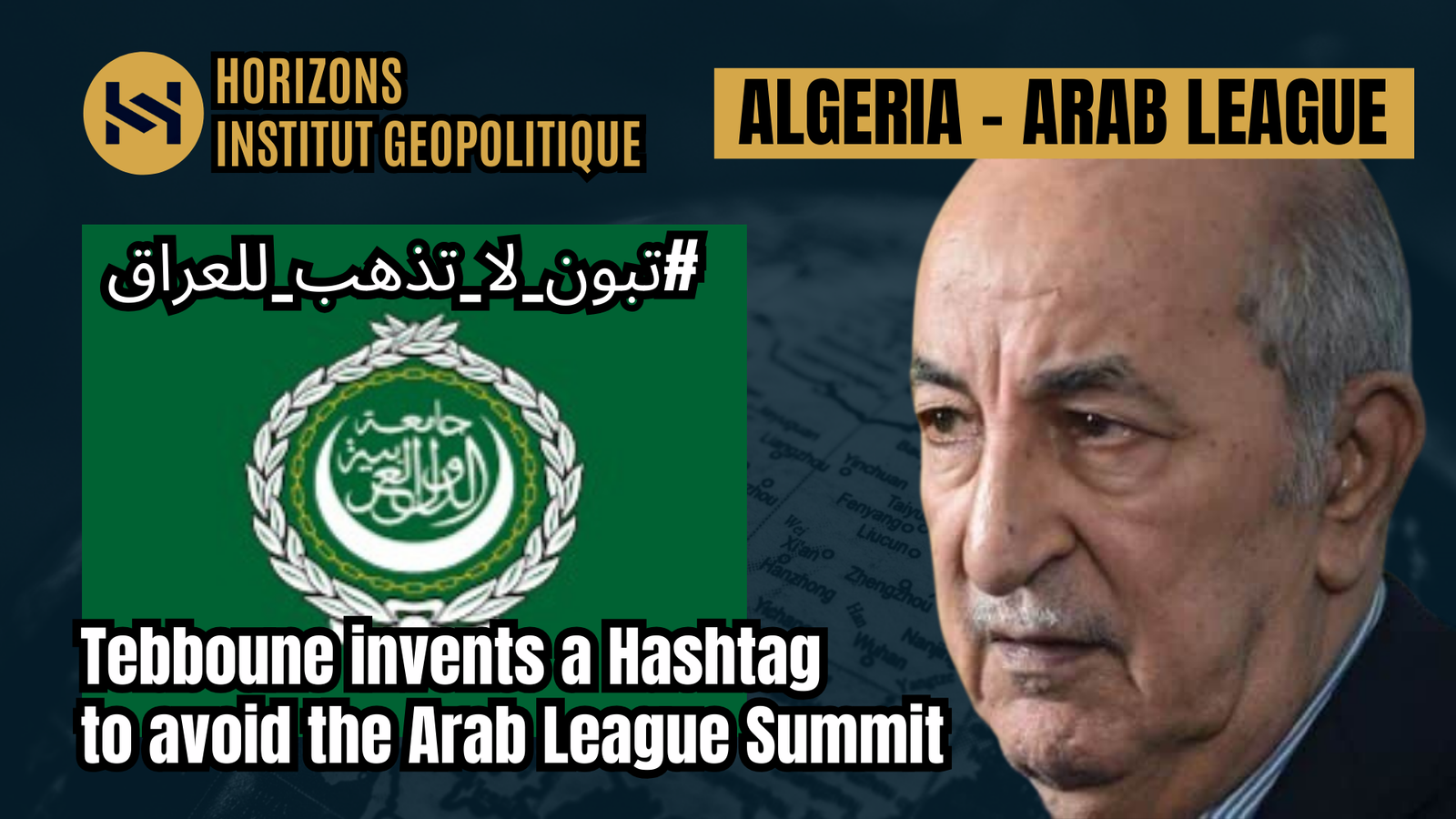 #تبون_لا_تذهب_للعراق: An Orchestrated Campaign to Justify Tebboune&rsquo;s Absence in the Face of Imminent Arab League Sanctions