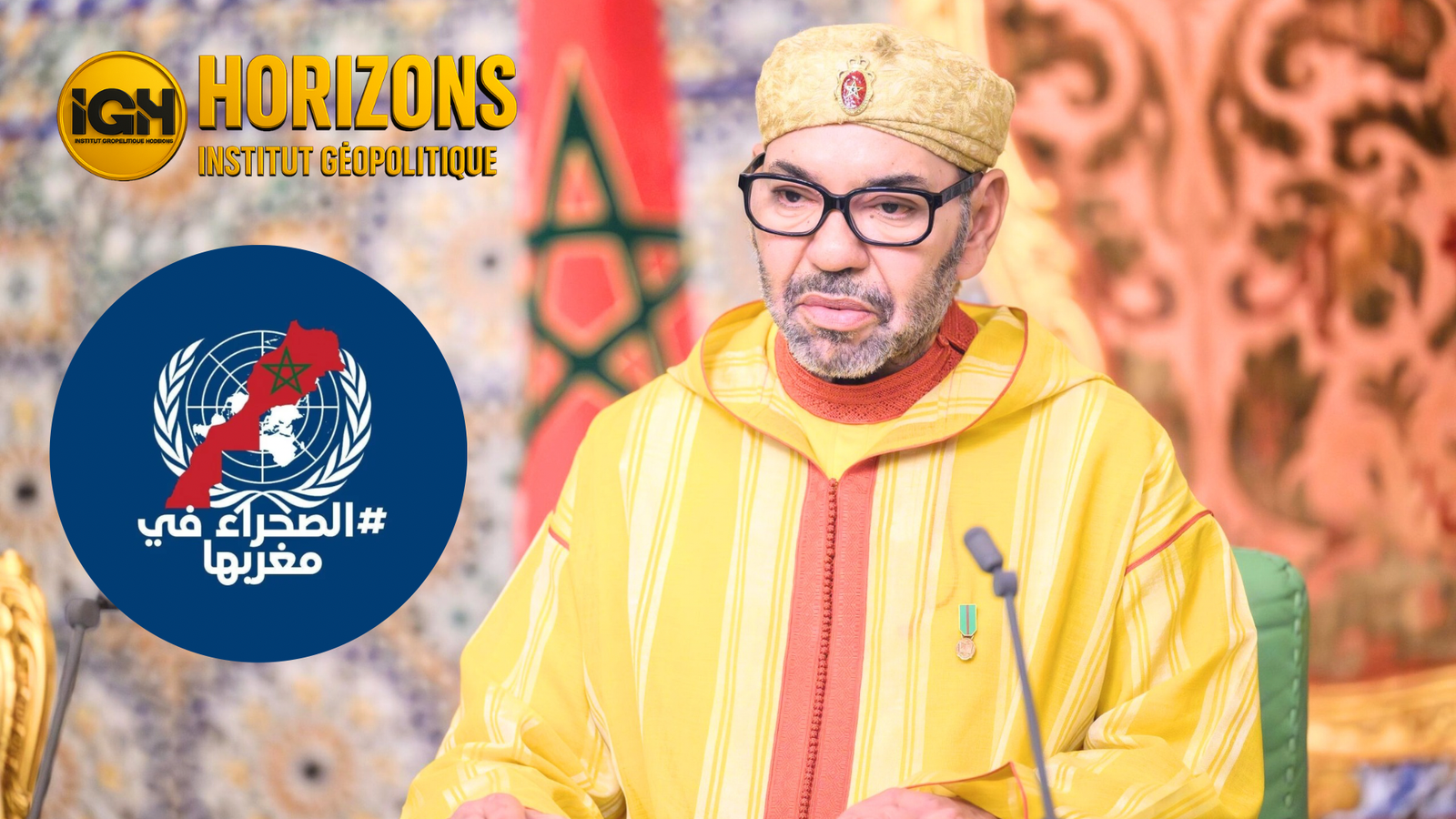 De Al Hudaybiyya à la Résolution 2797 : Décryptage Stratégique du Discours Royal