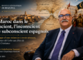 Le Maroc dans le conscient, l&rsquo;inconscient et le subconscient espagnols