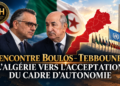 Rencontre Boulos–Tebboune : l&rsquo;Algérie vers l&rsquo;acceptation du cadre d&rsquo;autonomie