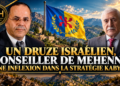 UN DRUZE ISRAÉLIEN, CONSEILLER DE MEHENNI : UNE INFLEXION DANS LA STRATÉGIE KABYLE